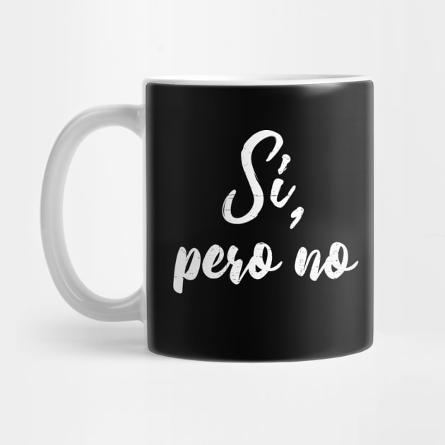 Si, Pero no by verde